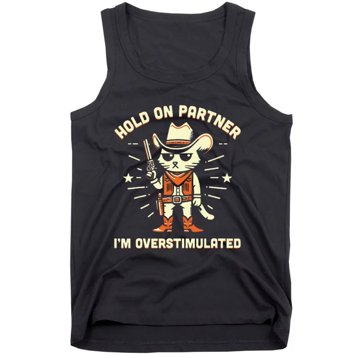 Hold On Partner IM Overstimulated Retro Western Cat Cowboy Tank Top