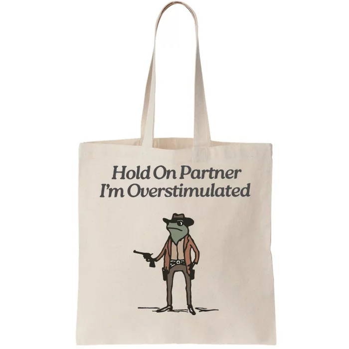 Hold On Partner IM Overstimulated Cowboy Frog Vintage Tote Bag