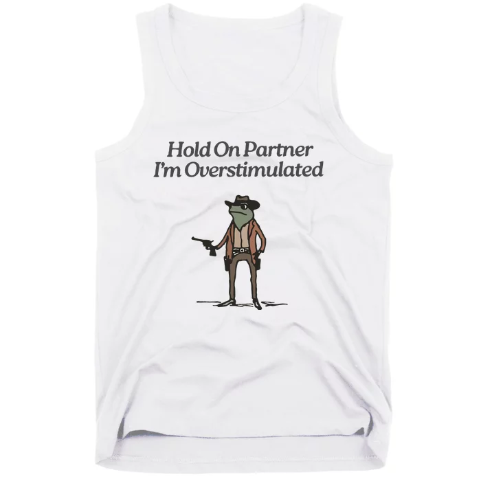 Hold On Partner IM Overstimulated Cowboy Frog Vintage Tank Top