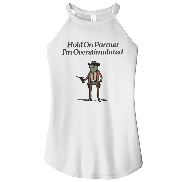 Hold On Partner IM Overstimulated Cowboy Frog Vintage Women’s Perfect Tri Rocker Tank