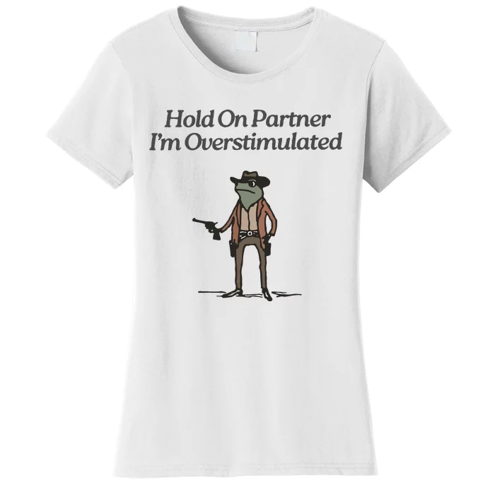 Hold On Partner IM Overstimulated Cowboy Frog Vintage Women's T-Shirt