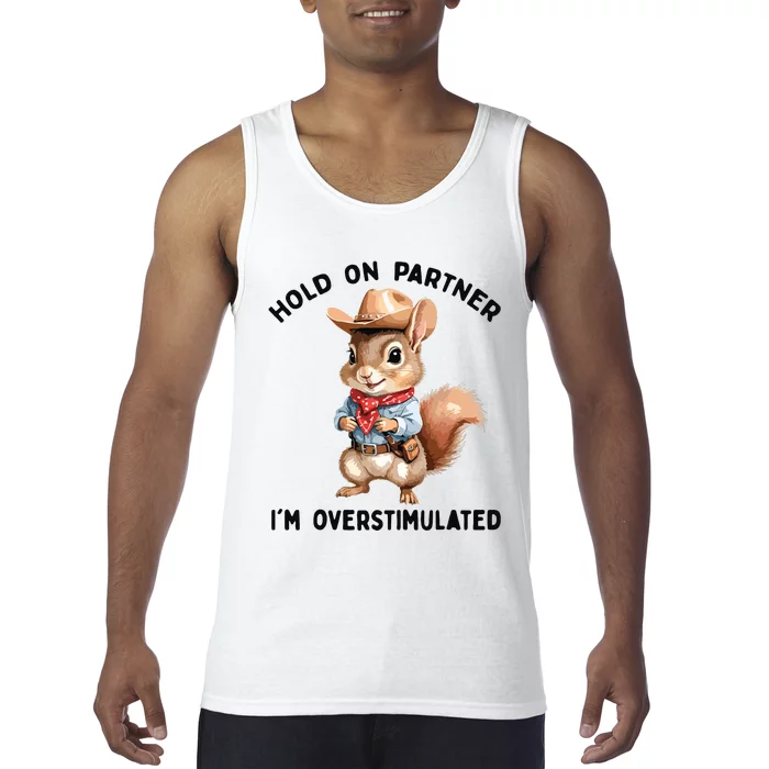 Hold On Partner IM Overstimulated Moms Club Squirrel Retro Tank Top