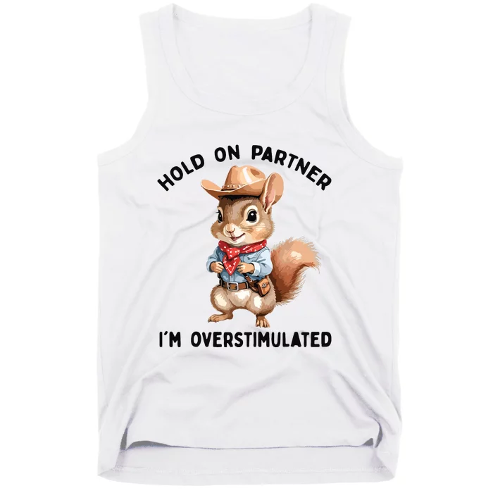 Hold On Partner IM Overstimulated Moms Club Squirrel Retro Tank Top