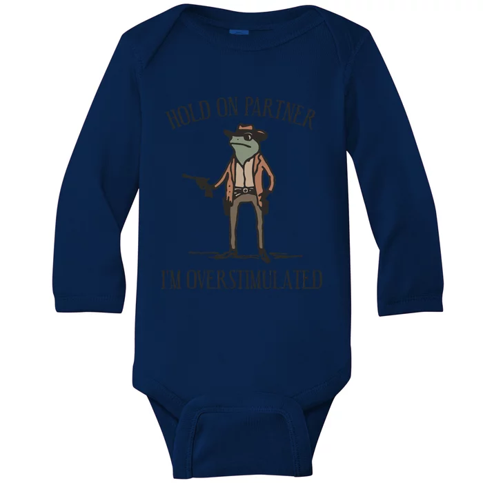 Hold On Partner IM Overstimulated Cowboy Frog Vintage Baby Long Sleeve Bodysuit