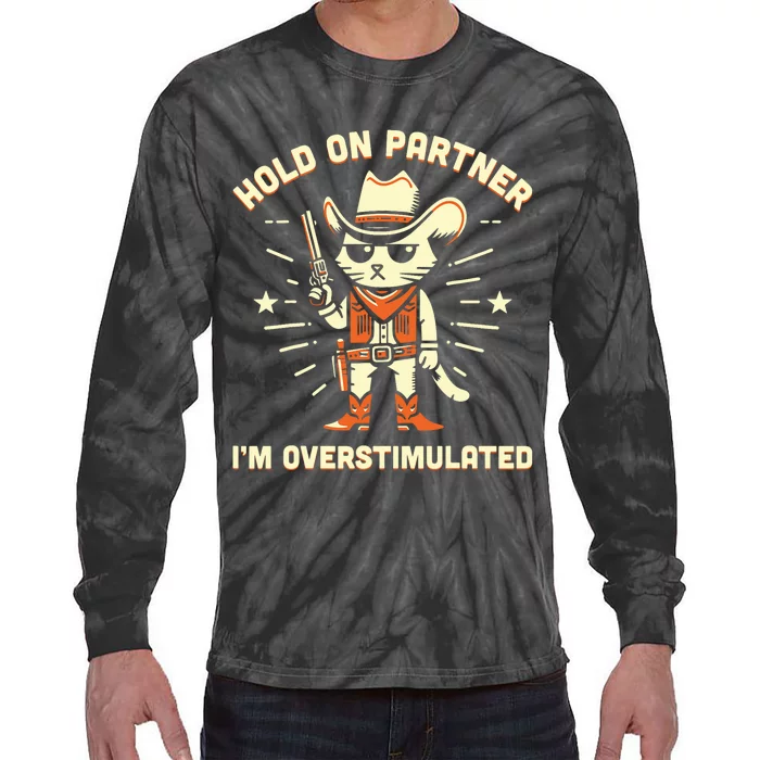 Hold On Partner IM Overstimulated Retro Western Cat Cowboy Tie-Dye Long Sleeve Shirt