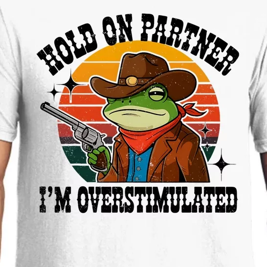 Hold On Partner IM Overstimulated Cowboy Frog Funny Pajama Set