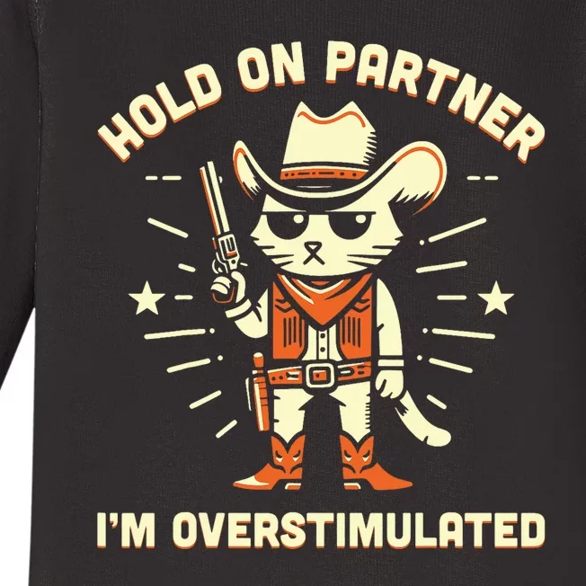 Hold On Partner IM Overstimulated Retro Western Cat Cowboy Baby Long Sleeve Bodysuit