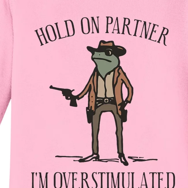 Hold On Partner IM Overstimulated Cow Frog Baby Long Sleeve Bodysuit