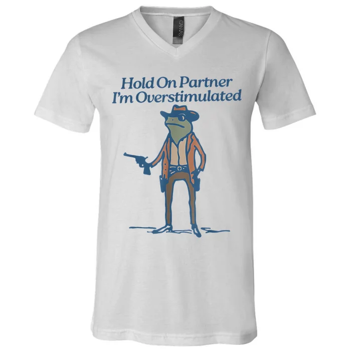 Hold On Partner IM Overstimulated Cowboy Frog Vintage V-Neck T-Shirt