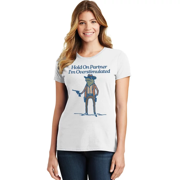 Hold On Partner IM Overstimulated Cowboy Frog Vintage Women's T-Shirt