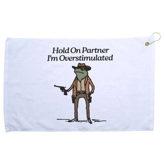 Hold On Partner IM Overstimulated Cowboy Frog Funny Grommeted Golf Towel