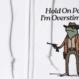 Hold On Partner IM Overstimulated Cowboy Frog Full Zip Hoodie