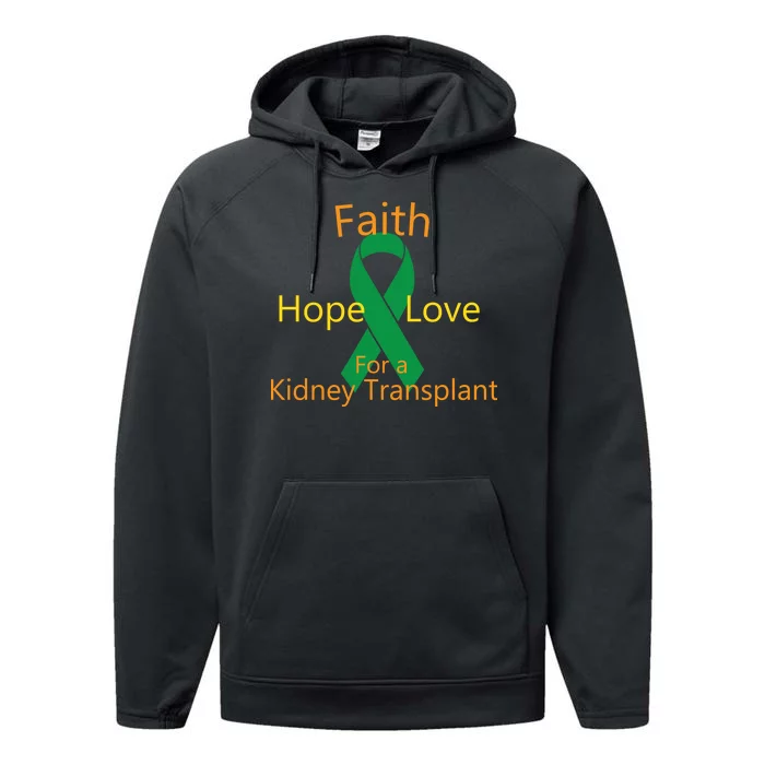 Hope Faith Love For A Kidney Transplant Performance Fleece Hoodie