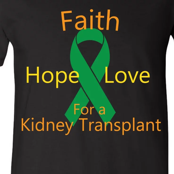 Hope Faith Love For A Kidney Transplant V-Neck T-Shirt