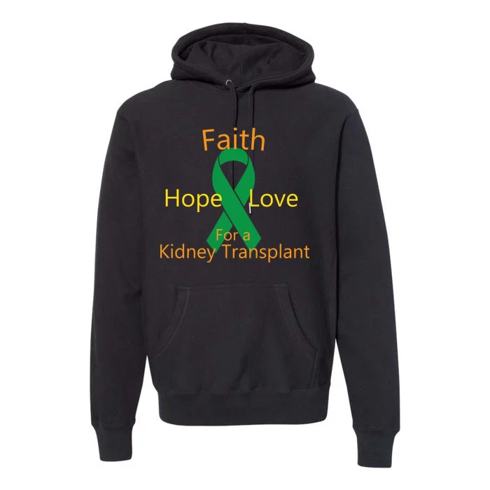 Hope Faith Love For A Kidney Transplant Premium Hoodie