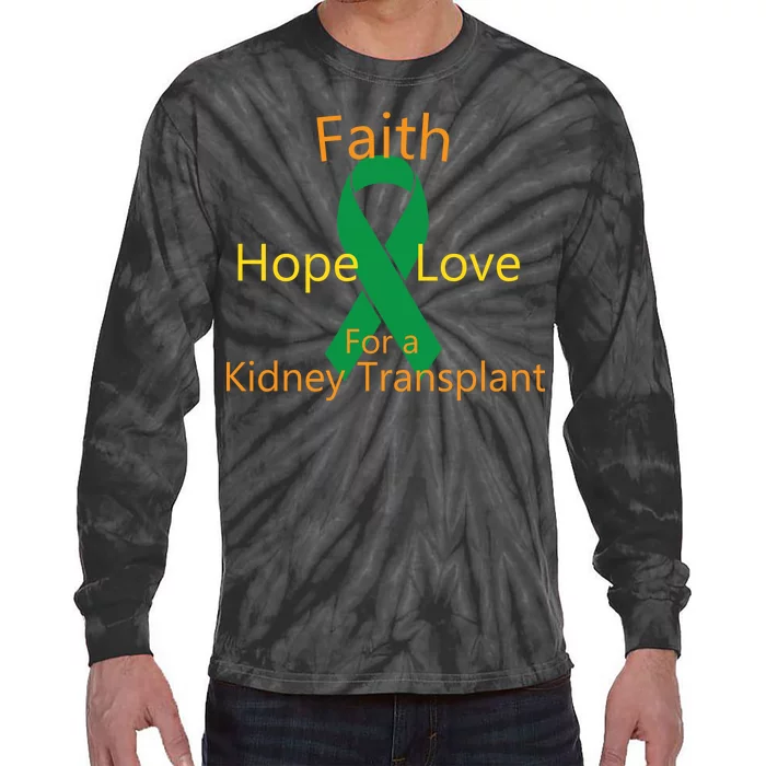 Hope Faith Love For A Kidney Transplant Tie-Dye Long Sleeve Shirt