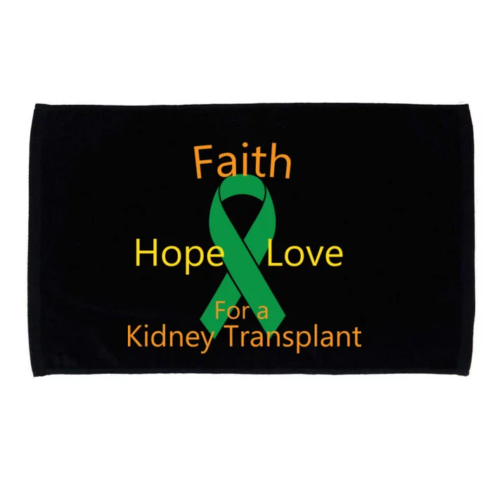 Hope Faith Love For A Kidney Transplant Microfiber Hand Towel