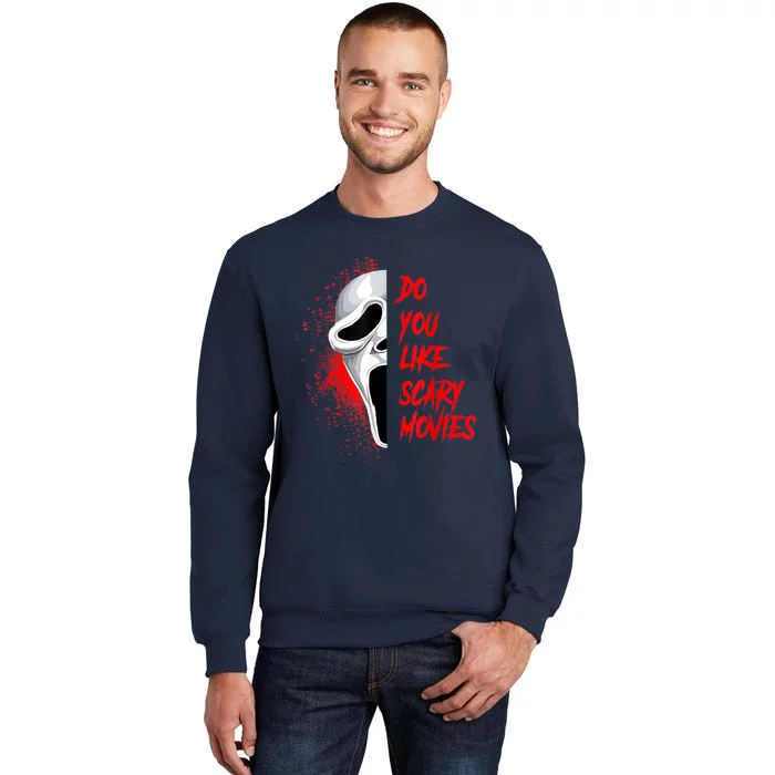 Horror Do You Like Scary Movie Ghostface Tall Sweatshirt