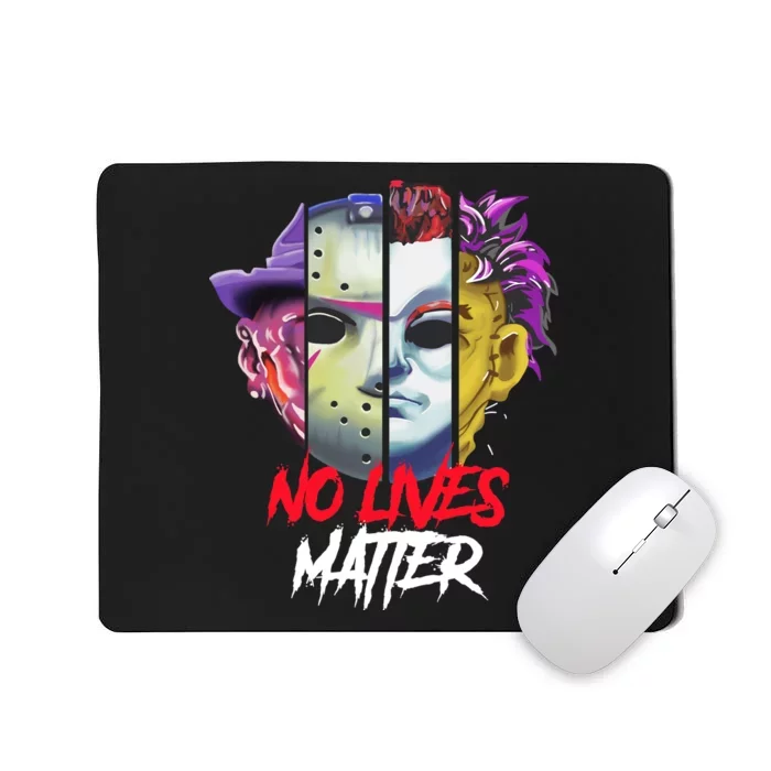 Horror Villains No Lives Matter Mousepad