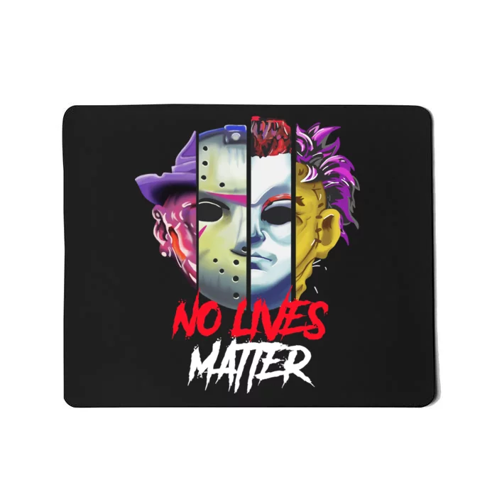 Horror Villains No Lives Matter Mousepad