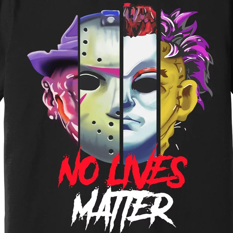 Horror Villains No Lives Matter Premium T-Shirt