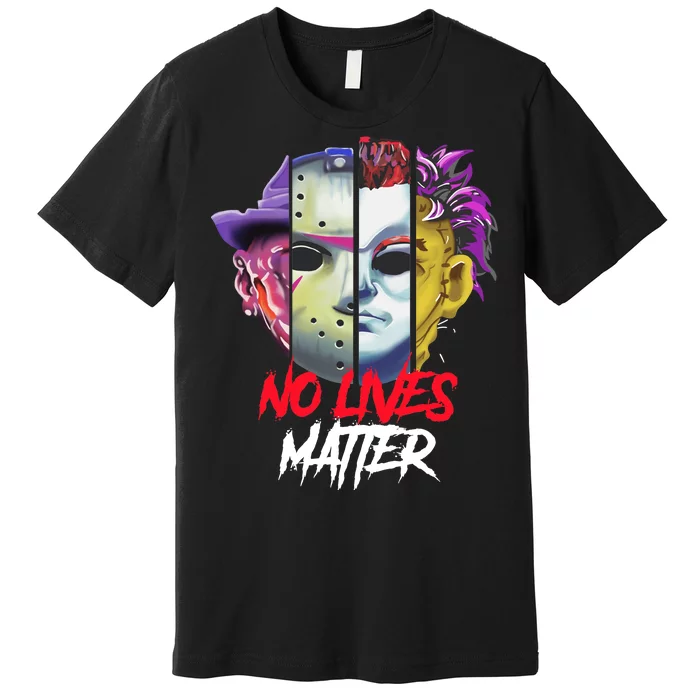 Horror Villains No Lives Matter Premium T-Shirt