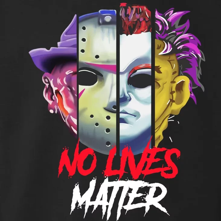 Horror Villains No Lives Matter Toddler Hoodie