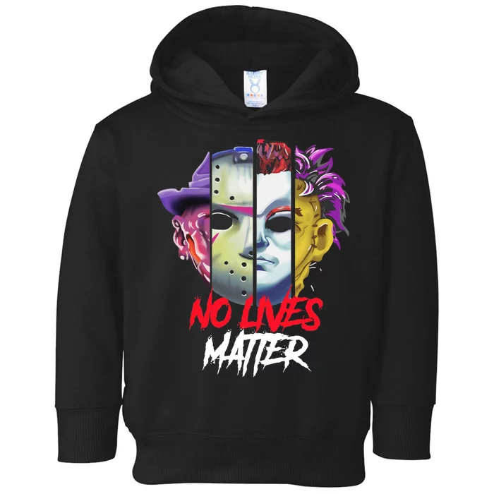 Horror Villains No Lives Matter Toddler Hoodie