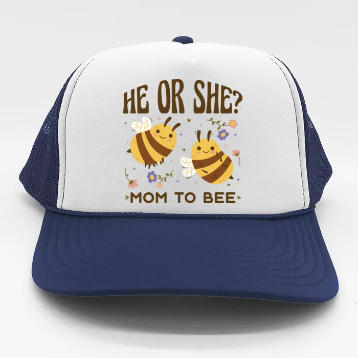 He Or She Mom To Bee Gender Reveal Trucker Hat