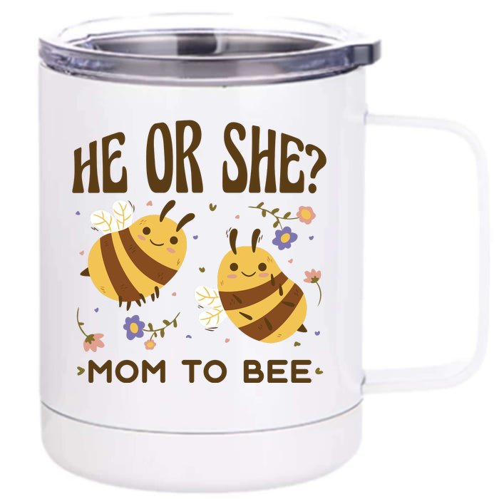 He Or She Mom To Bee Gender Reveal Front & Back 12oz Stainless Steel Tumbler Cup