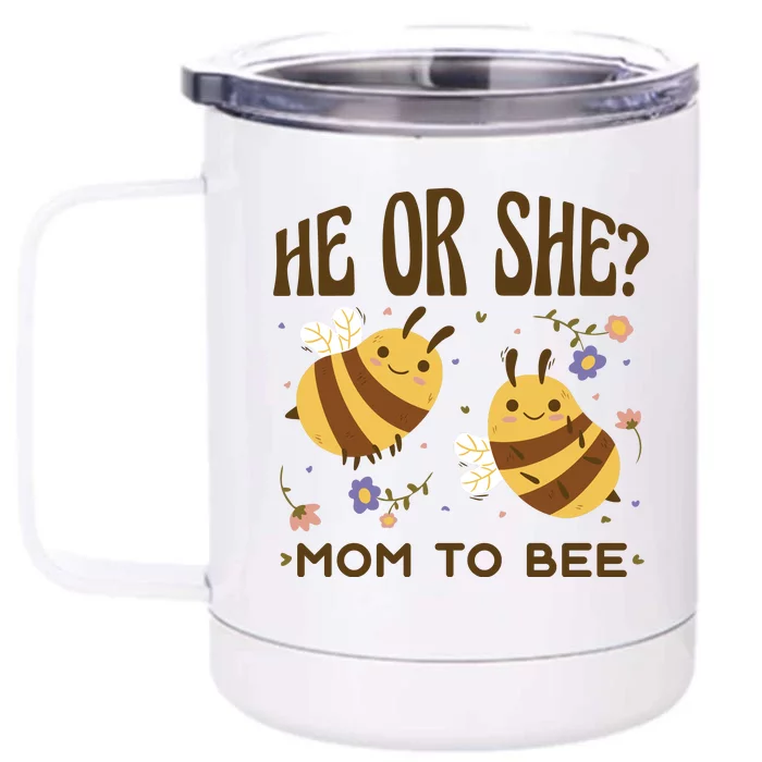 He Or She Mom To Bee Gender Reveal Front & Back 12oz Stainless Steel Tumbler Cup