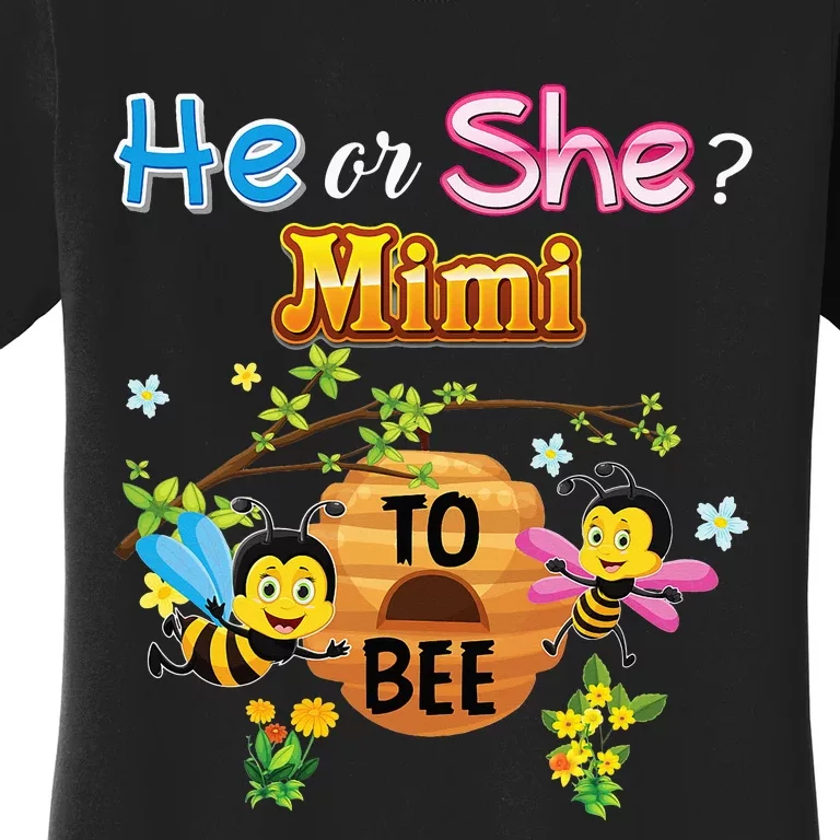 He Or She Mimi To Bee Be Gender Reveal Baby Mother Day Gift Women's T-Shirt