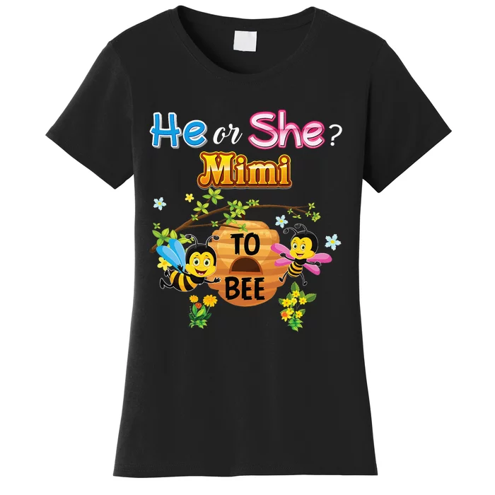 He Or She Mimi To Bee Be Gender Reveal Baby Mother Day Gift Women's T-Shirt