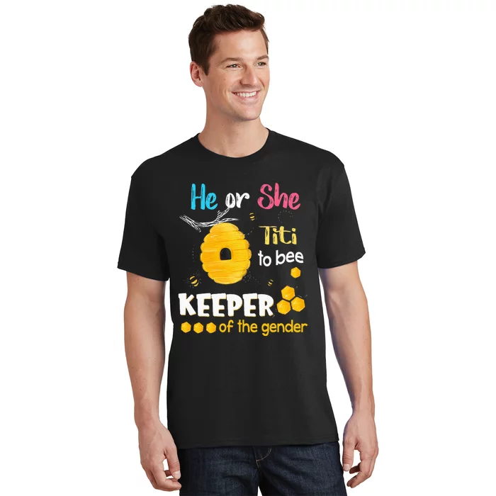 He or She Titi To Bee Keeper of The Gender Reveal T-Shirt