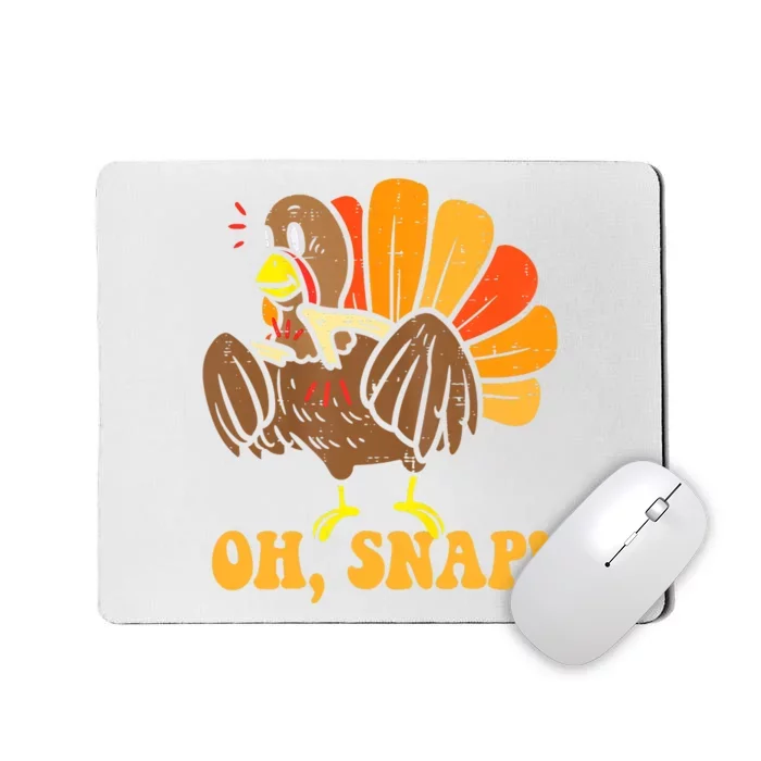 Happy Oh Snap Turkey Funny Thanksgiving Turkey Day Gifts Mousepad