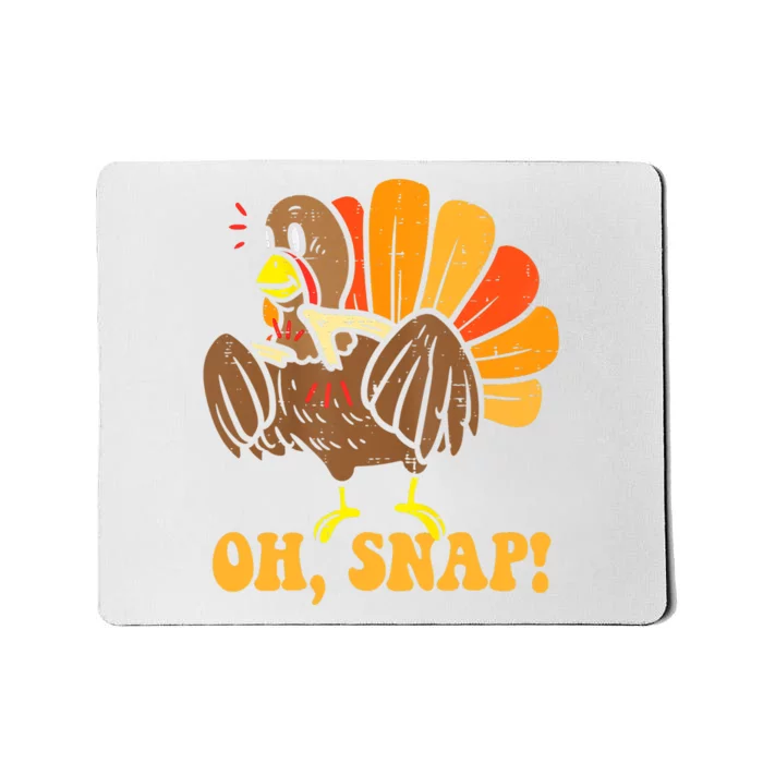 Happy Oh Snap Turkey Funny Thanksgiving Turkey Day Gifts Mousepad