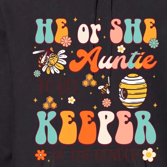 He Or She Auntie To Bee Keeper Of The Gender Reveal Groovy Premium Hoodie