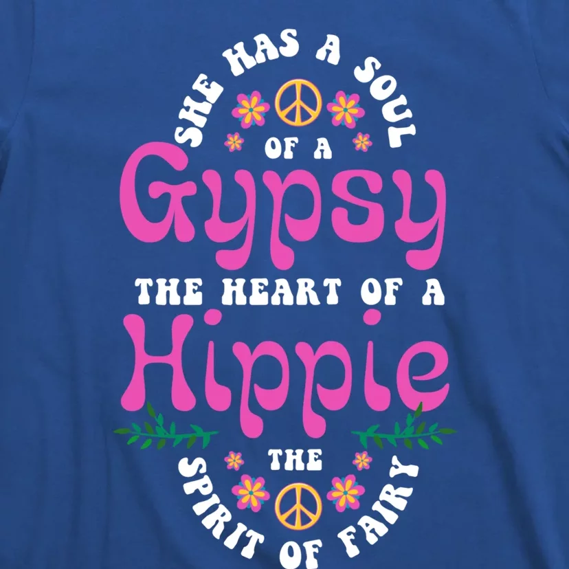 Hippie Or She Has The Soul Of A Gypsy The Heart Of A Hippie Gift T-Shirt