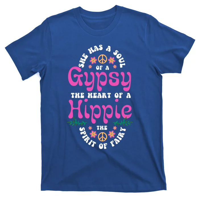 Hippie Or She Has The Soul Of A Gypsy The Heart Of A Hippie Gift T-Shirt