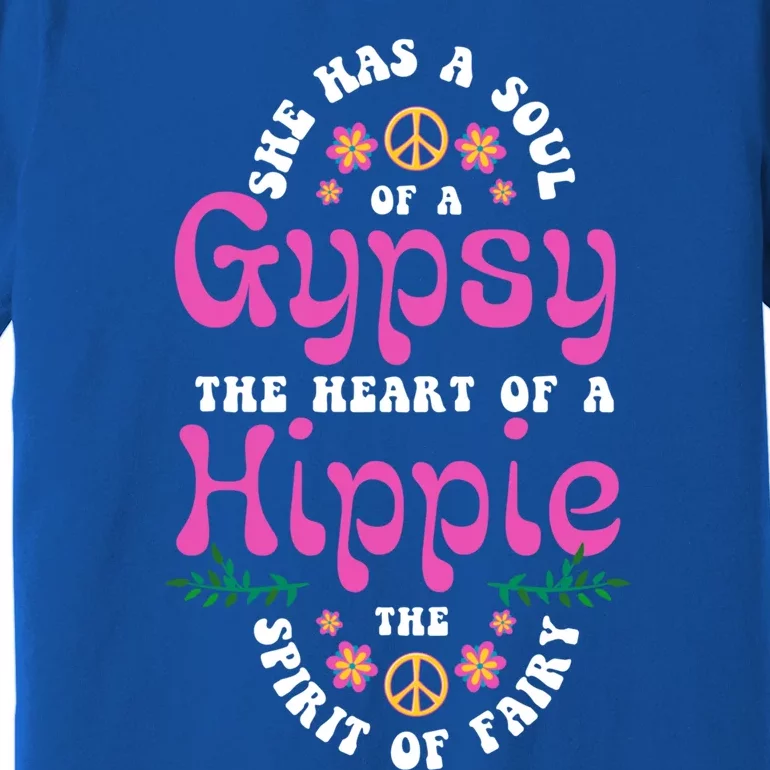 Hippie Or She Has The Soul Of A Gypsy The Heart Of A Hippie Gift Premium T-Shirt