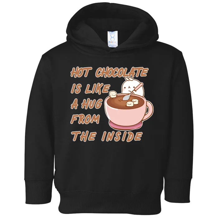 Hot Chocolate Is Like A Mug From The Inside Toddler Hoodie