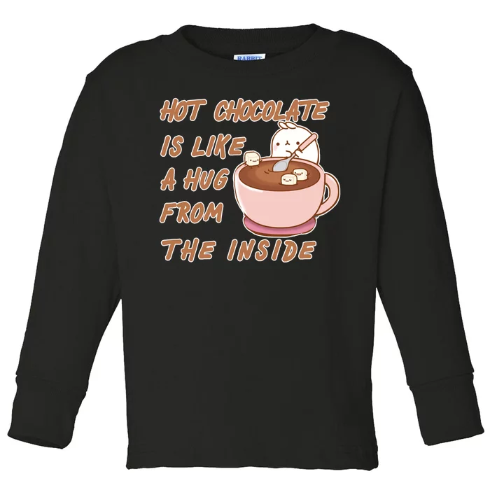 Hot Chocolate Is Like A Mug From The Inside Toddler Long Sleeve Shirt