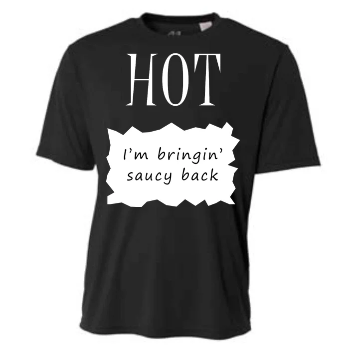 Hot I'm Bringing Saucy Back Cooling Performance Crew T-Shirt