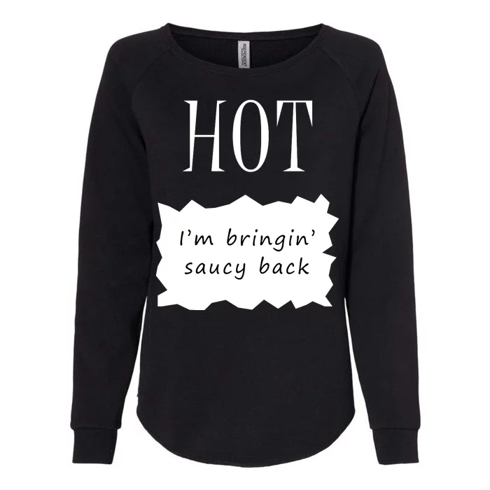 Hot I'm Bringing Saucy Back Womens California Wash Sweatshirt