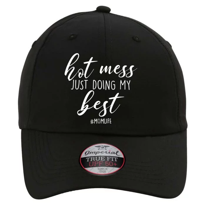 Hot Mess Just Doing My Best #MomLife Mother's Day The Original Performance Cap