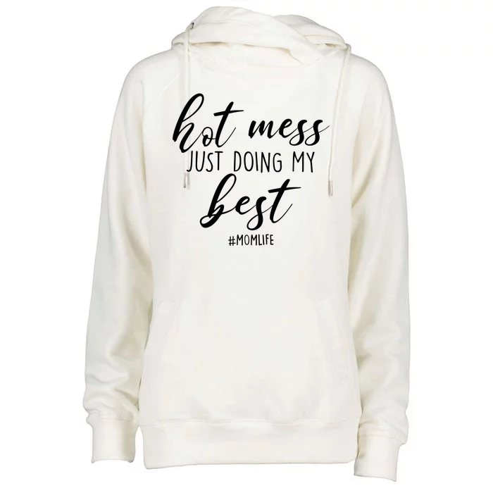 Hot Mess Just Doing My Best #MomLife Mother's Day Womens Funnel Neck Pullover Hood