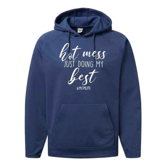 Hot Mess Just Doing My Best #MomLife Mother's Day Performance Fleece Hoodie