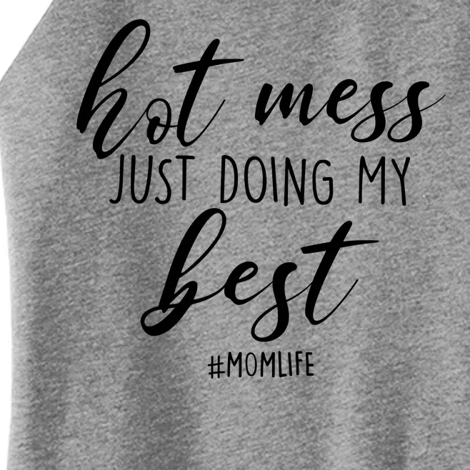 Hot Mess Just Doing My Best #MomLife Mother's Day Women’s Perfect Tri Rocker Tank