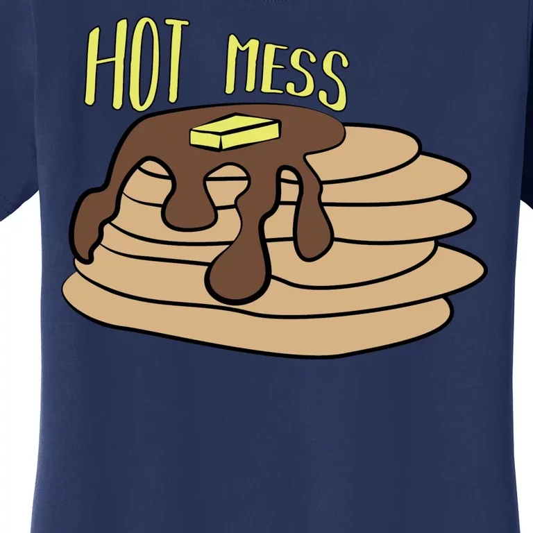 Hot Mess Pancakes Women's T-Shirt