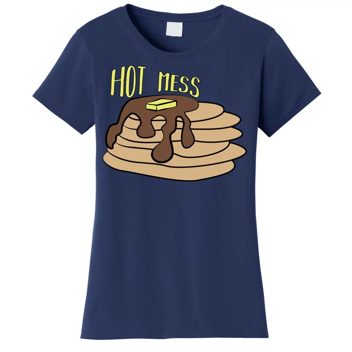 Hot Mess Pancakes Women's T-Shirt